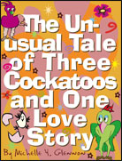 The Unusual Tale of Three Cockatoos and One Love Story